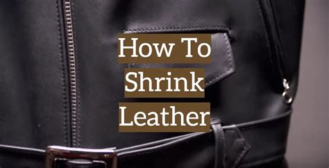 how to shrink fake leather shoes|how to tighten stretched leather.